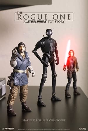 The Rogue One: A Star Wars Toy Story