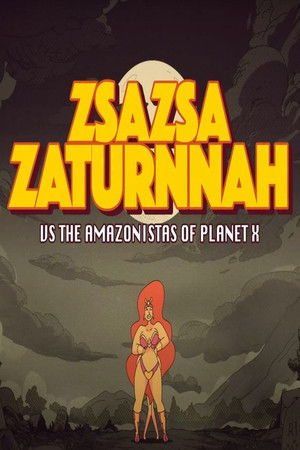 ZsaZsa Zaturnnah vs The Amazonistas of Planet X poszter
