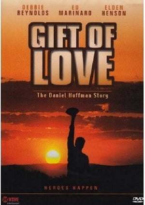 A Gift of Love: The Daniel Huffman Story