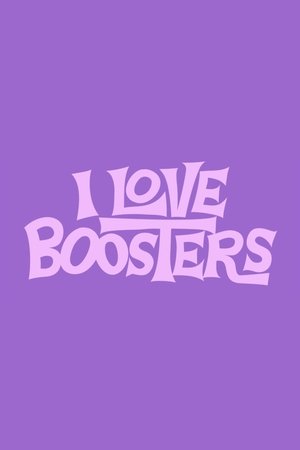 I Love Boosters poszter
