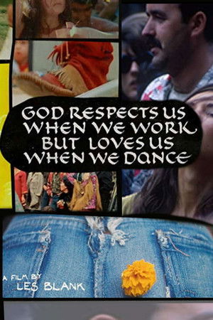 God Respects Us When We Work, But Loves Us When We Dance poszter