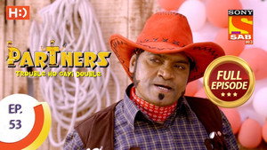 Partners - Trouble Ho Gayi Double Season 1 Ep.53 53. epizód