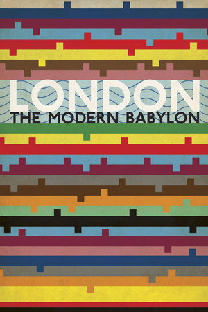 London: The Modern Babylon poszter