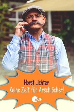 Horst Lichter - Keine Zeit für Arschlöcher poszter