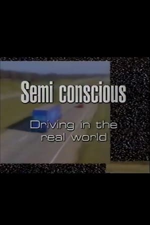 Semi-Conscious: Driving in the Real World poszter