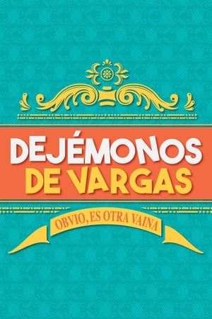 Dejémonos de Vargas