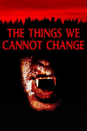 The Things We Cannot Change poszter
