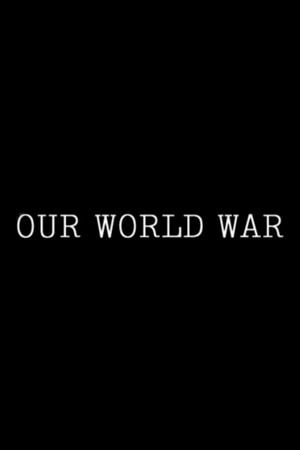 Our World War poszter