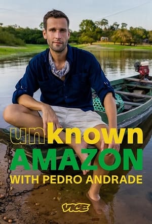 Unknown Amazon with Pedro Andrade poszter