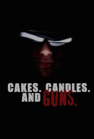 CAKES. CANDLES. AND GUNS. poszter