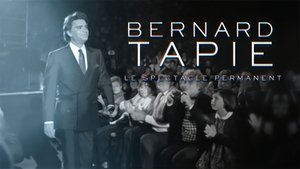 Bernard Tapie, le spectacle permanent háttérkép