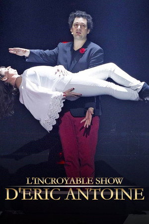 L'Incroyable Show d'Eric Antoine poszter