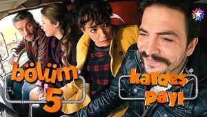 Kardeş Payı Season 1 Ep.5 5. epizód