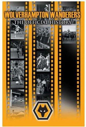 Wolverhampton Wanderers: The Official History poszter