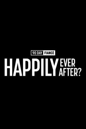 90 Day Fiancé: Happily Ever After? poszter