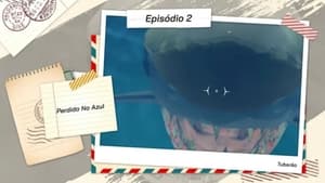 Perdido no Azul 1. évad Ep.2 2. epizód