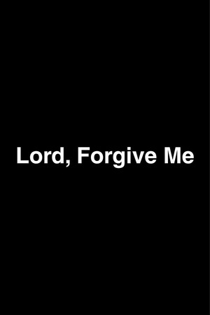 Lord, Forgive Me poszter