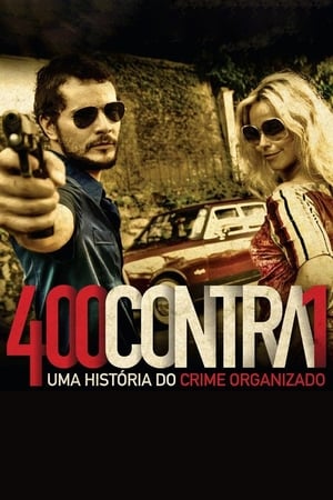 400 Contra 1: Uma História do Crime Organizado poszter