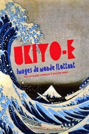 Ukiyo-e, Images Du Monde Flottant