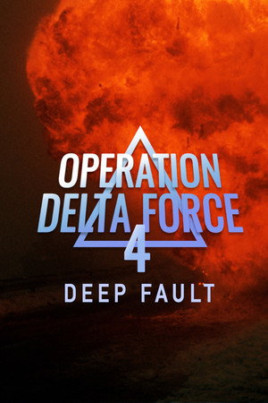 Operation Delta Force 4: Deep Fault poszter