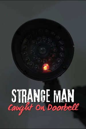 Strange Man Caught on Doorbell poszter