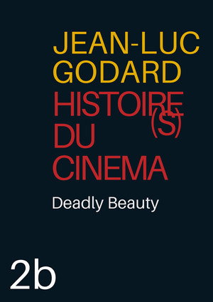 Histoire(s) du cinéma 2b : fatale beauté poszter