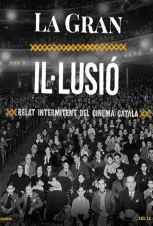La gran il·lusió, relat intermitent del cinema català