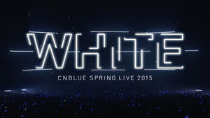 CNBLUE SPRING LIVE 2015 ‐WHITE‐ háttérkép