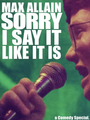 Max Allain: Sorry I Say it Like it is poszter