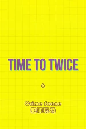 TIME TO TWICE