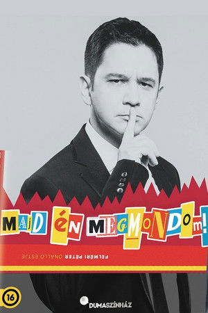 Dumaszínház: Majd én megmondom poszter
