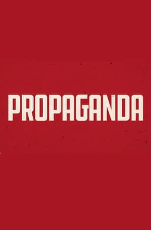 Propaganda: The Art of Selling Lies poszter