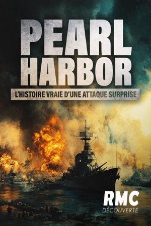 Pearl Harbor, l’histoire vraie d’une attaque surprise poszter
