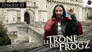 Le Trône des Frogz Season 2 Ep.5 5. epizód