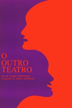 O Outro Teatro ou As Coisas Pertencem a Quem as Torna Melhores