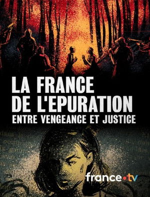 La France de l'épuration, entre vengeance et justice poszter