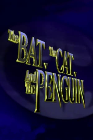 The Bat, the Cat, and the Penguin poszter