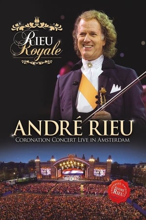 Rieu Royale - André Rieu Coronation Concert Live in Amsterdam poszter