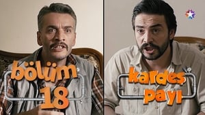 Kardeş Payı Season 1 Ep.18 18. epizód