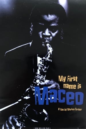 Maceo Parker: My First Name Is Maceo