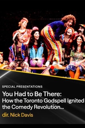 You Had to Be There: How the Toronto Godspell Ignited the Comedy Revolution... poszter