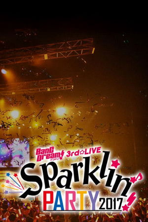 BanG Dream! 3rd☆LIVE Sparklin'PARTY 2017! poszter