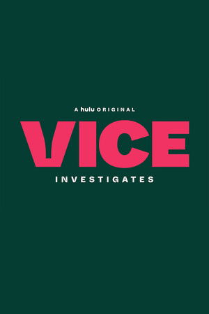 VICE Investigates poszter