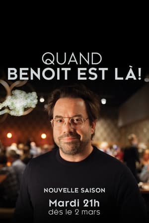 Quand Benoît est là