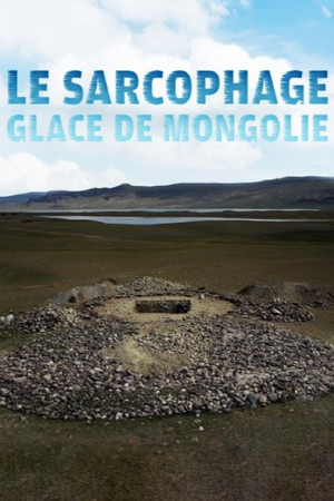 Le sarcophage glacé de Mongolie poszter