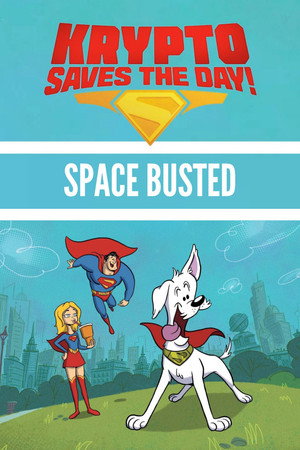 Krypto Saves the Day!: Space Busted