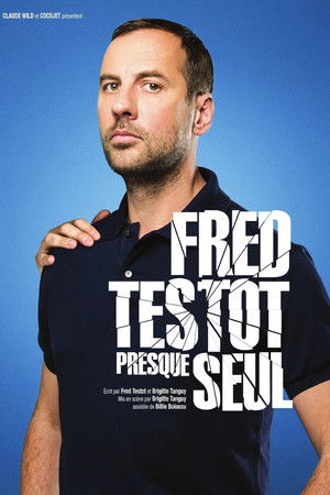 Fred Testot: Presque Seul poszter