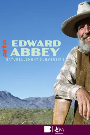 Edward Abbey, naturellement subversif ! poszter