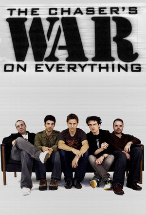 The Chaser's War on Everything poszter