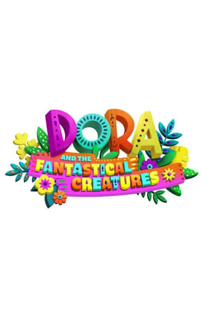 Dora and the Fantastical Creatures poszter